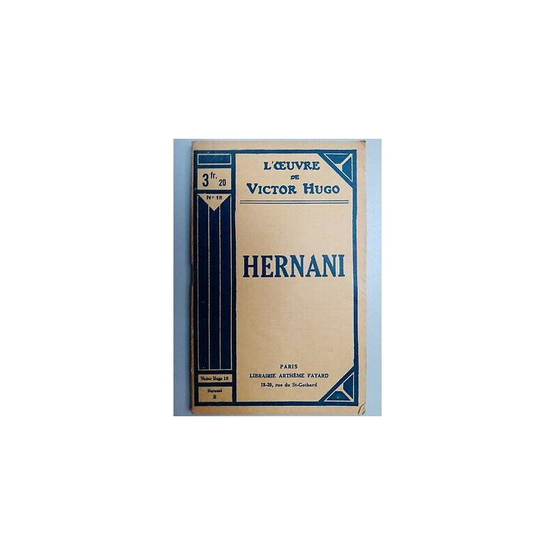 L'oeuvre de nº18 - Hernani Librairie Arthéme Fayard