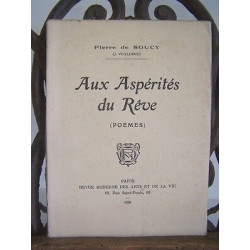 Pierre de Soucy AUX ASPERITES DU REVES poémes dédicacé Joseph...