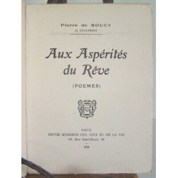 Pierre de Soucy AUX ASPERITES DU REVES poémes dédicacé Joseph...