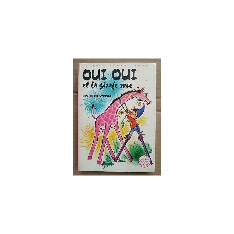 oui oui et la girafe rose Bibliothèque rose