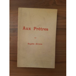 Aux Prêtres VII Sujets Divers