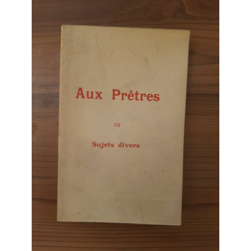 Aux Prêtres VII Sujets Divers