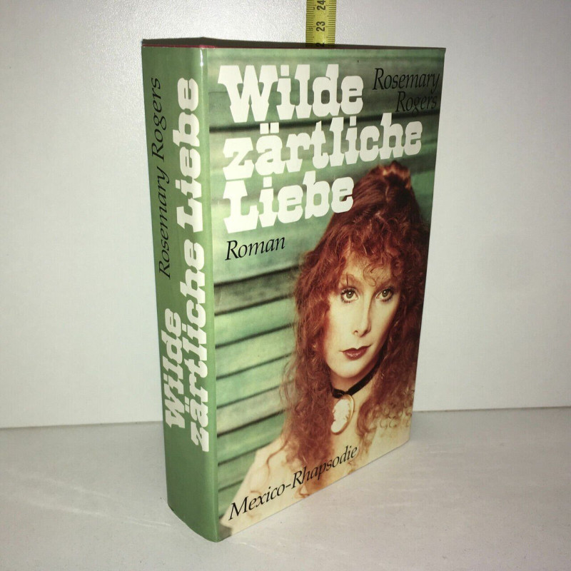 WILDE zärtliche LIEBE mexico rhapsodie Roman