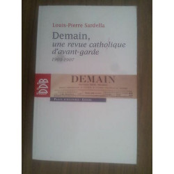 Louis Pierre Sardella DEMAIN une revue catholique d' avant garde...