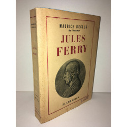 JULES FERRY 1832 1893 éd Flammarion 1947
