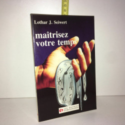 Lothar j Seiwert MAITRISEZ VOTRE TEMPS 1995 les