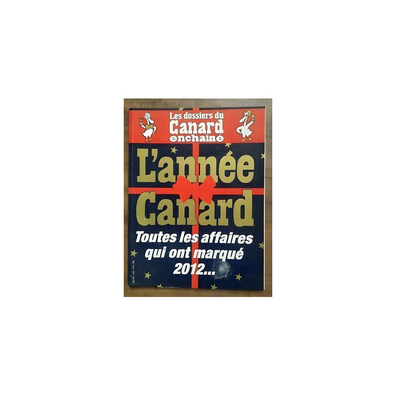 Les Dossiers du Canard enchaîné Nº 126 L'année Canard Décembre 2012