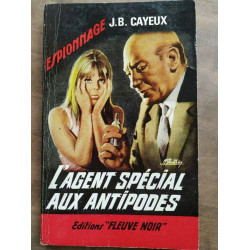 j b Cayeux L'agent spécial aux antipode Fleuve Noir espionnage