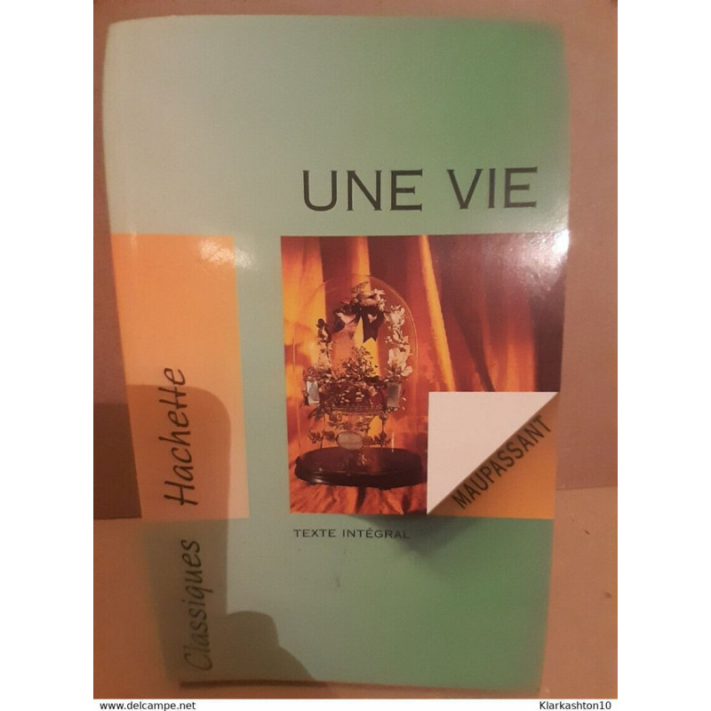 maupassant Une vie Classiques Hachette
