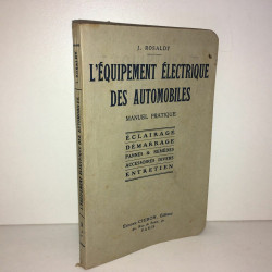 Rosaldy L'EQUIPEMENT ELECTRIQUE DES AUTOMOBILES Manuel Pratique Autos