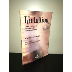 L'INTUTION voix qui mène de l'émotivité aux choix éclairés