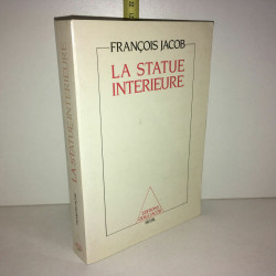 LA STATUE INTERIEURE éd Odile Jacob Seuil
