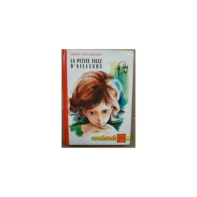 Hertha Von Gebhardt La petite fille d'ailleurs Collection spirale