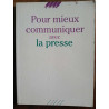 Pour mieux communiqer avec la presse