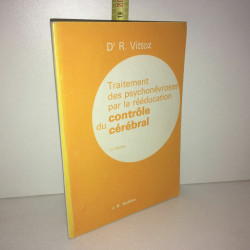 Traitement des psychonévroses par la rééducation du contrôle...
