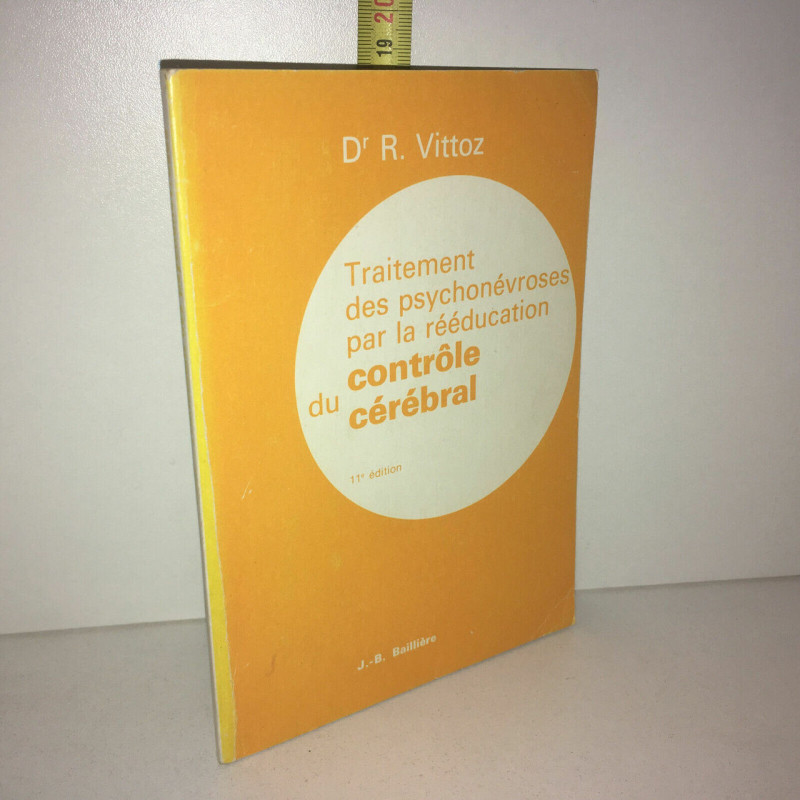 Traitement des psychonévroses par la rééducation du contrôle...