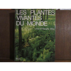 Les plantes vivantes du monde Lorus et Margery Milne