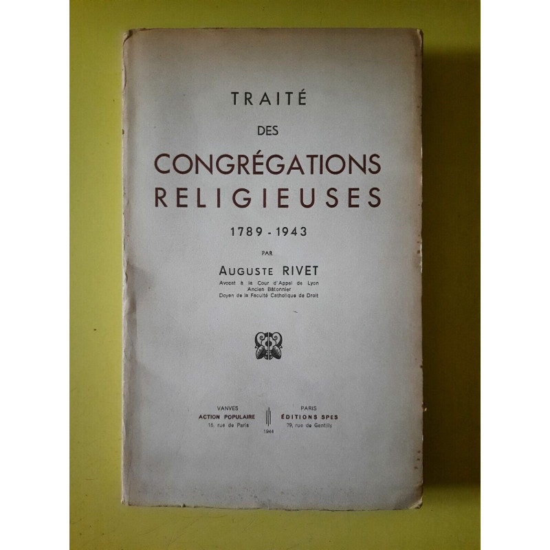Auguste Rivet Traité des Congrégations Religieuses 1789 1943 spes 1944