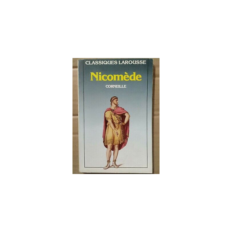 Pierre Corneille Nicomède Classiques Larousse