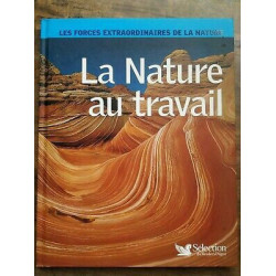 Sélection du Reader's Digest La Nature au travail