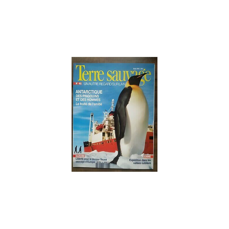 Terre Sauvage n62 Mai 1992 Antarctique Des Pingouins et Des Hommes