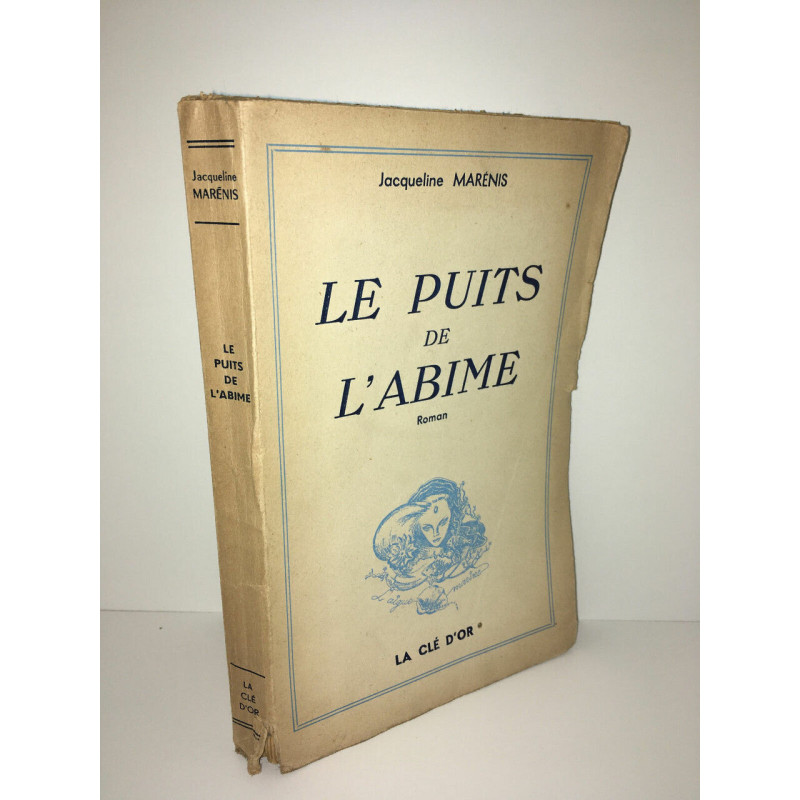 Jacqueline Marénis LE PUITS DE L'ABIME roman éd La clé d'or