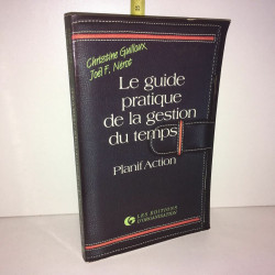 Guilloux Nerot LE GUIDE PRATIQUE DE LA GESTION DU TEMPS