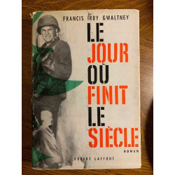 Francis Irby gwaltney Le jour ou finit Le siècle