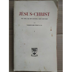Jésus Christ Sa vie Sa doctrine son ouvre Tome I