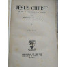 Jésus Christ Sa vie Sa doctrine son ouvre Tome I
