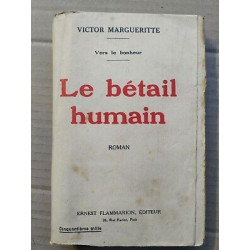 Victor Margueritte - Le bétail humain Ernest Flammarion