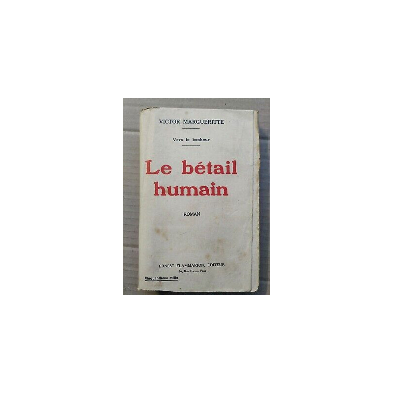 Victor Margueritte - Le bétail humain Ernest Flammarion