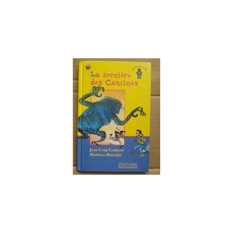 jean loup Craipeau La Sorcière des Cantines flammarion