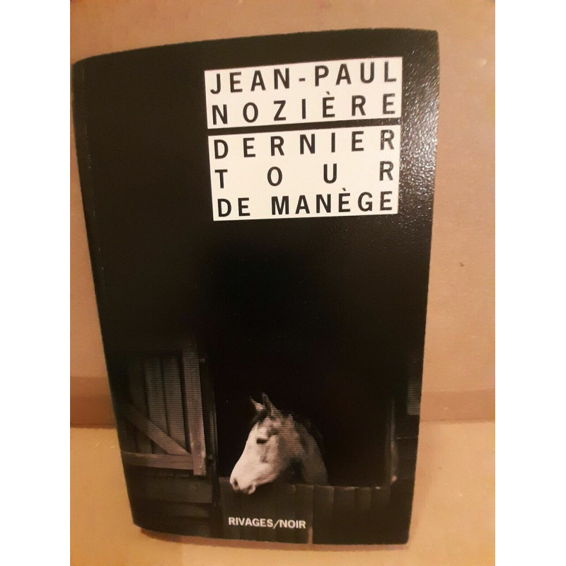 jean paul Nozière Dernier tour de manège rivagesnoir