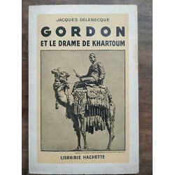Jacques Delebecque Gordon et le drame de Khartoum hachette