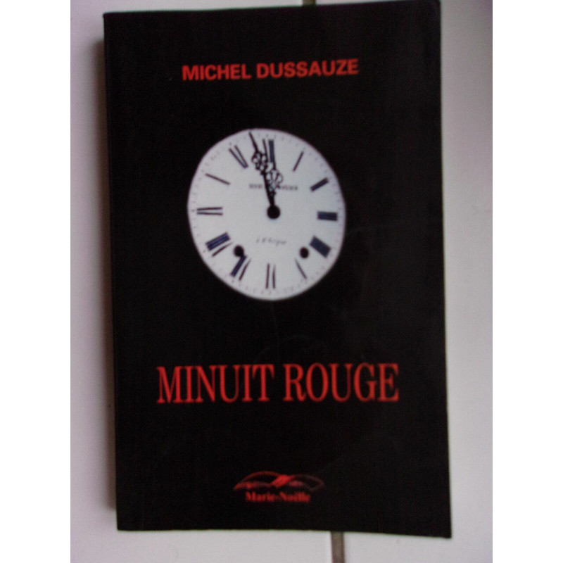 Michel DUSSAUZE Minuit Rouge éditions Marie Noelle Jura