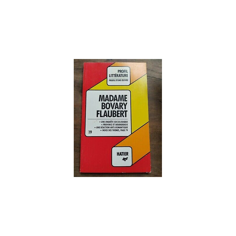 Profil Littérature Profil d'une oeuvre Flaubert Madame Bovary hatier