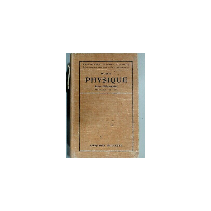 Physique Brevet élémentaire Programmes de 1920 Librairie hachette 1932
