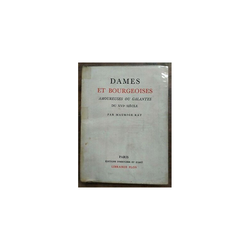 Dames et Bourgeoises Amoureuses ou Galantes du XVIe Siècle