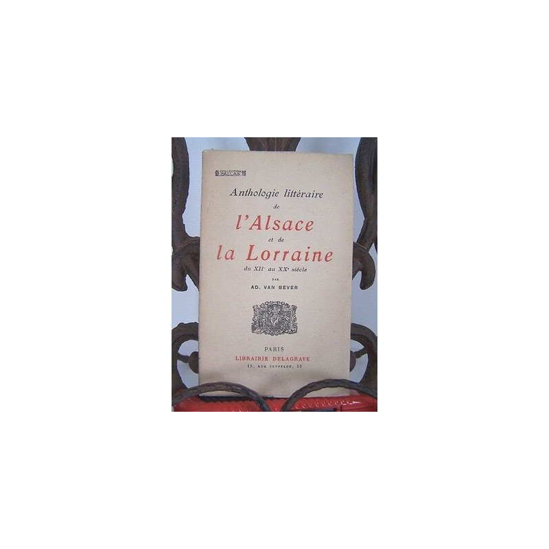 Van Bever Anthologie littéraire de l'ALSACE et de la LORRAINE du...