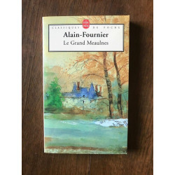alain fournier Le Grand Meaulnes Le livre de poche