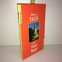 Chantal Joly PRIER A TAIZE AVEC FRERE ROGER Desclée de Brouwer