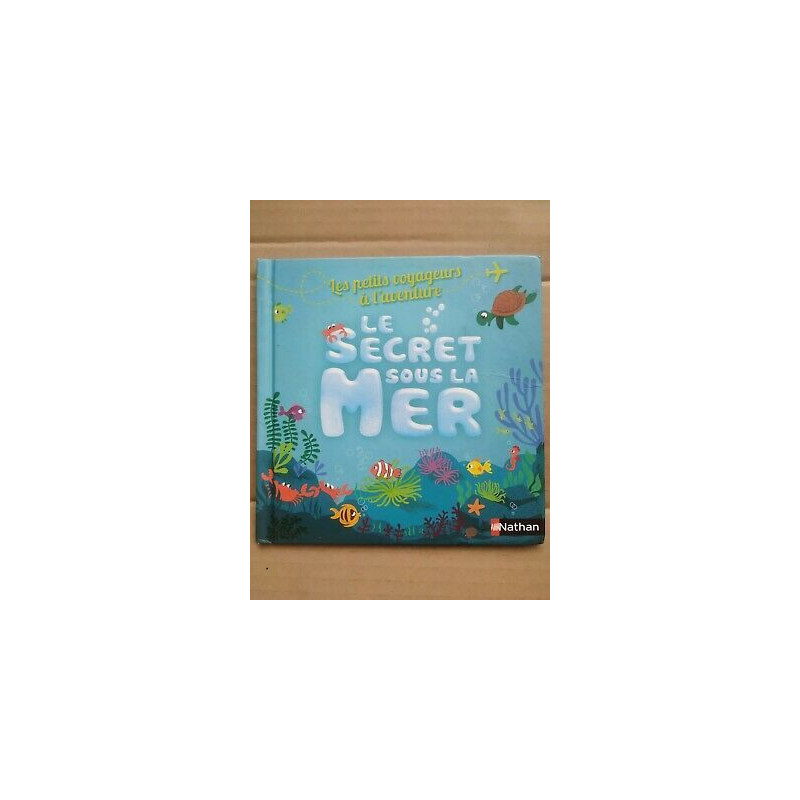 Les petits voyageurs à l'aventure Le secret sous la mer nathan 09