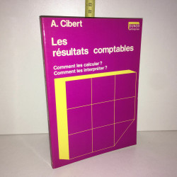Cibert LES RESULTATS COMPTABLES COMMENT LES CALCULER INTERPRETER