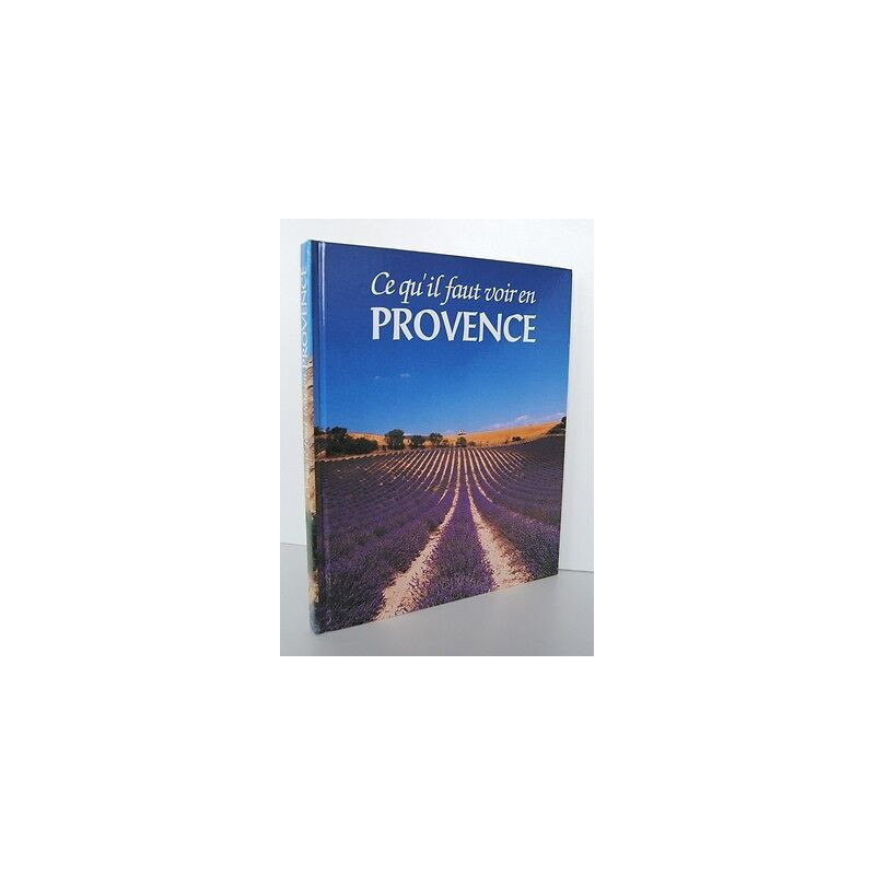 Ce qu'il faut voir en PROVENCE par