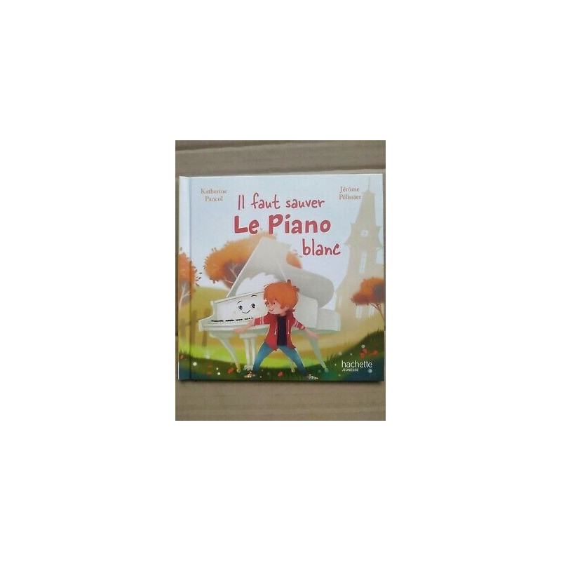 il faut sauver le piano blanc Hachette jeunesse 01
