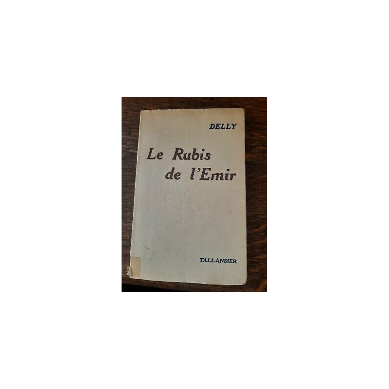 Delly Le Rubis de l'Emir tallandier