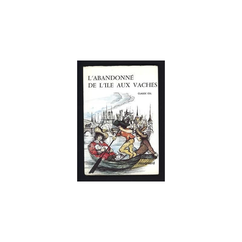 Claude ESIL L'abandonné de l'ile aux vaches Bernard JOATTON