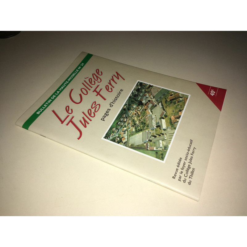 Bulletin de la Haute Moselle Nr 24 LE COLLEGE JULES FERRY LE Thillot