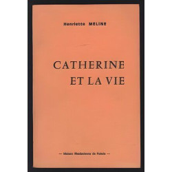 CATHERINE ET LA VIE Henriette Méline 1978 Maison Rhodanienne de...
